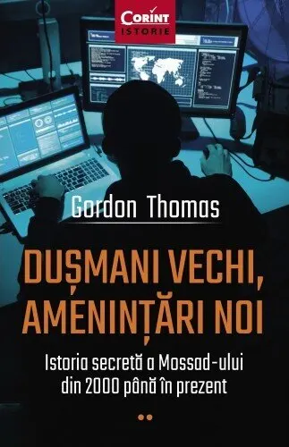 Coperta cărții Dușmani vechi, amenințări noi. Istoria secretă a Mossad-ului din 2000 până în prezent
