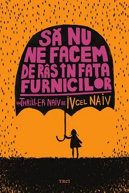 Coperta cărții Să nu ne facem de râs în fața furnicilor