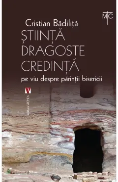 Coperta cărții Știință dragoste credință. Pe viu despre părinții bisericii