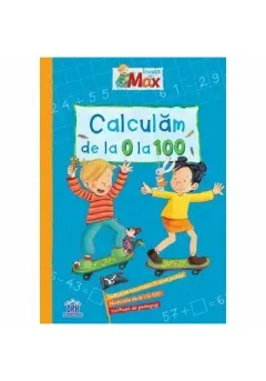 Coperta cărții Invata cu Max. Calculam de la 0 la 100