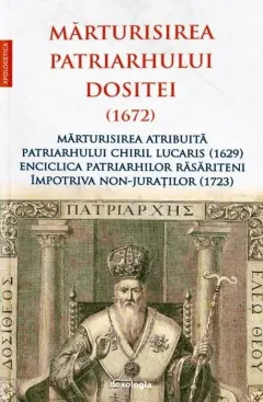 Coperta cărții Mărturisirea Patriarhului Dositei