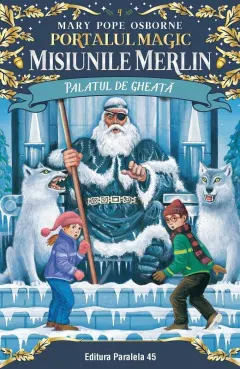 Coperta cărții Palatul de gheață. Portalul magic-Misiunile Merlin nr. 4