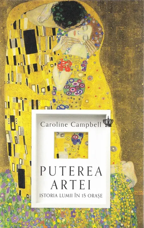 Coperta cărții Puterea artei. Istoria lumii în 15 orașe