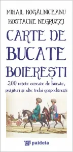 Coperta cărții Carte de bucate boieresti: 200 retete cercate de bucate, prajituri si alte trebi gospodaresti