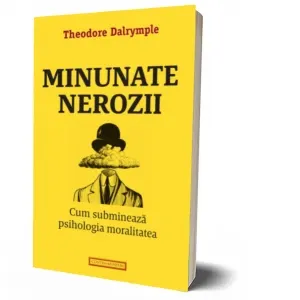 Coperta cărții Minunate nerozii. Cum submineaza psihologia moralitatea