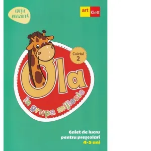 Coperta cărții OLA in grupa mijlocie. Caiet de lucru pentru prescolari, 4-5 ani (editie revizuita). Caiet 2