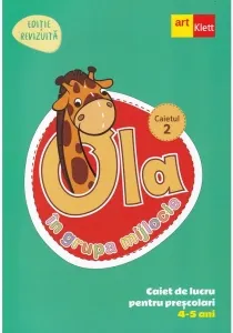 Coperta cărții OLA in grupa mijlocie. Caiet de lucru pentru prescolari, 4-5 ani (editie revizuita). Caiet 2