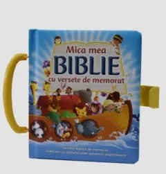 Coperta cărții Mica mea Biblie cu versete de memorat. Versete biblice de memorat explicate cu ajutorul unor povestiri nepieritore