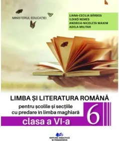 Coperta cărții Limba si literatura romana pentru scolile si sectiile cu predare in limba maghiara. Manual pentru clasa a VI-a