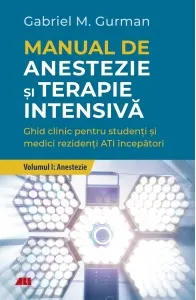 Coperta cărții Manual de anestezie si terapie intensiva. Volumul I: Anestezie