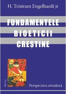 Coperta cărții Fundamentele bioeticii crestine - perspectiva ortodoxa