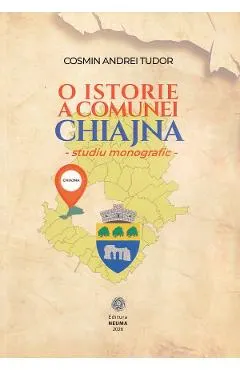 Coperta cărții O istorie a comunei Chiajna. Studiu monografic
