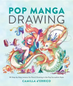 Coperta cărții Pop manga drawing: 30 step-by-step lessons for pencil drawing in the pop surrealism style