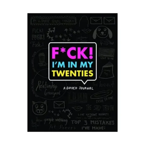 Coperta cărții F*ck I'm in My Twenties: A Guided Journal
