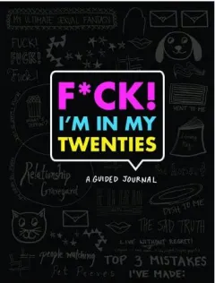 Coperta cărții F*ck I'm in My Twenties: A Guided Journal