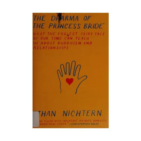 Coperta cărții The dharma of The princess bride: what the coolest fairy tale of our time can teach us about Buddhism and relationships