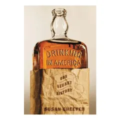 Coperta cărții Drinking in America: our secret history