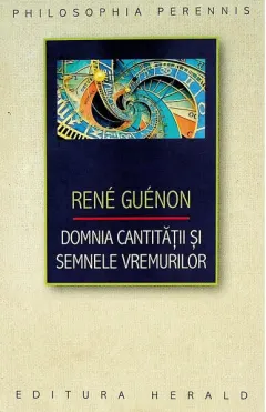 Coperta cărții Domnia cantității și semnele vremurilor