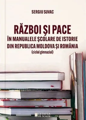 Coperta cărții Razboi si pace in manualele scolare de istorie din Republica Moldova si Romania
