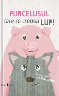 Coperta cărții Purcelușul care se credea lup