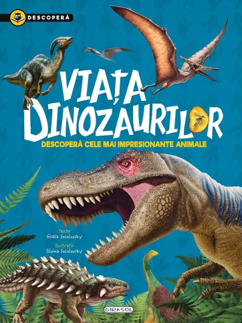 Coperta cărții Descopera. Viata dinozaurilor