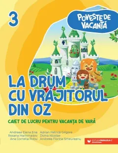 Coperta cărții La drum cu Vrajitorul din Oz - Clasa 3 - Caiet pentru vacanta
