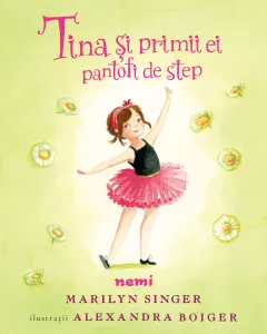 Coperta cărții Tina si primii ei pantofi de step - Marilyn Singer, Alexandra Boiger