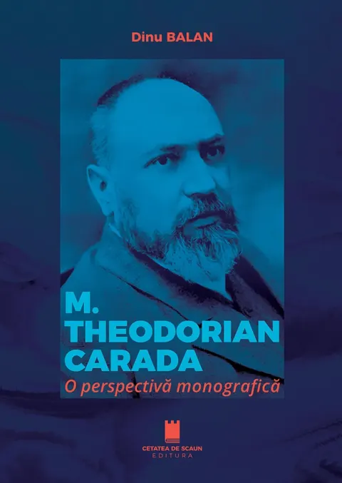 Coperta cărții M. Theodorian Carada. O perspectivă monografică