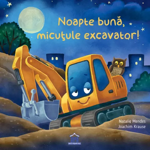 Coperta cărții Noapte bună, micuțule excavator!
