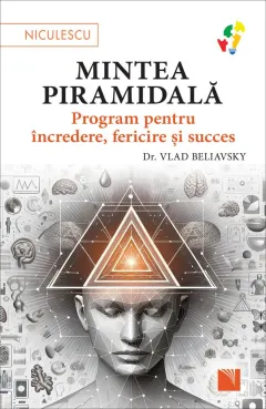 Coperta cărții Mintea piramidală. Program pentru încredere, fericire și succes