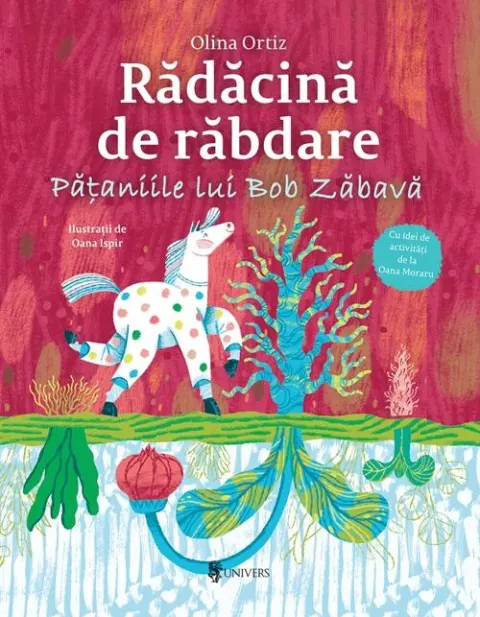 Coperta cărții Rădăcină de răbdare. Pățaniile lui Bob Zăbavă