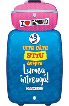 Coperta cărții Uite cate stiu despre lumea intreaga! 9 ani+