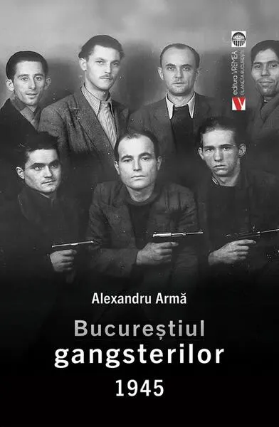 Coperta cărții Bucureștiul gangsterilor 1945
