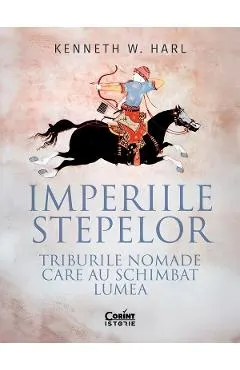 Coperta cărții Imperiile stepelor. Triburile nomade care au schimbat lumea