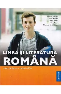 Coperta cărții Limba si literatura romana - Clasa 9 - Caiet de lucru - Dorica Boltasu, Alina Hristea, Ioana Nanu, Alina Petri, Nicoleta Simionescu