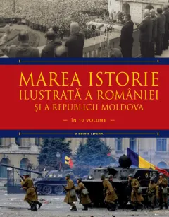 Coperta cărții Marea istorie ilustrată a României și a Republicii Moldova. Volumul 10