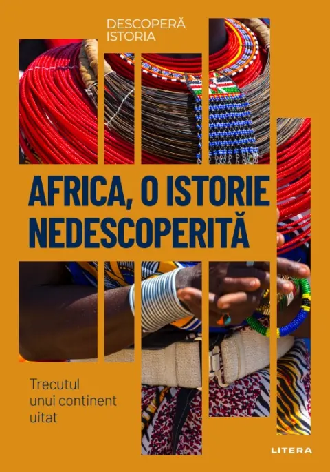Coperta cărții Africa, o istorie nedescoperita. Trecutul unui continent uitat. Volumul 23. Descopera istoria