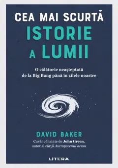Coperta cărții Cea mai scurta istorie a lumii. O calatorie neasteptata de la Big Bang pana in zilele noastre