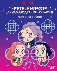 Coperta cărții Fetele K-Pop la vanatoare de demoni. Pentru fani!