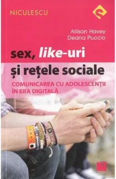 Coperta cărții Sex, Like-uri și rețele sociale. Comunicarea cu adolescenții în era digitală