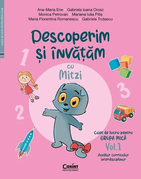 Coperta cărții Descoperim și învățăm cu Mitzi. Caiet de lucru pentru GRUPA MICĂ (Vol. 1)