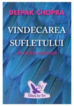 Coperta cărții Vindecarea sufletului de frica si suferinta
