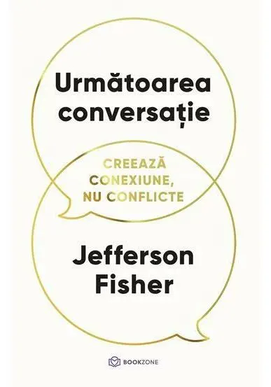 Coperta cărții Urmatoarea conversatie. Creeaza conexiune, nu conflicte