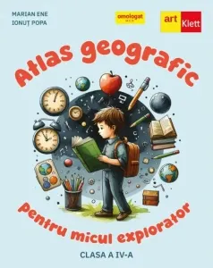 Coperta cărții Atlas geografic pentru micul explorator, clasa a IV-a