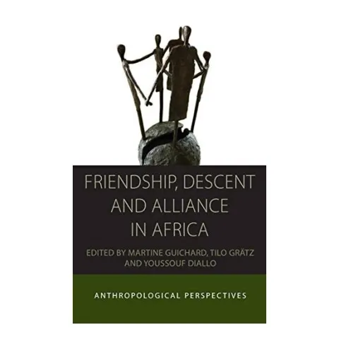 Coperta cărții Friendship, Descent, and Alliance in Africa