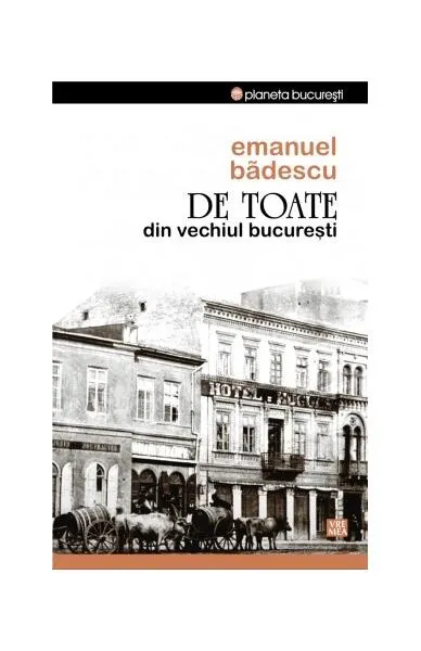 Coperta cărții De toate din vechiul București