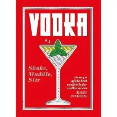 Coperta cărții Vodka: Shake, Muddle, Stir