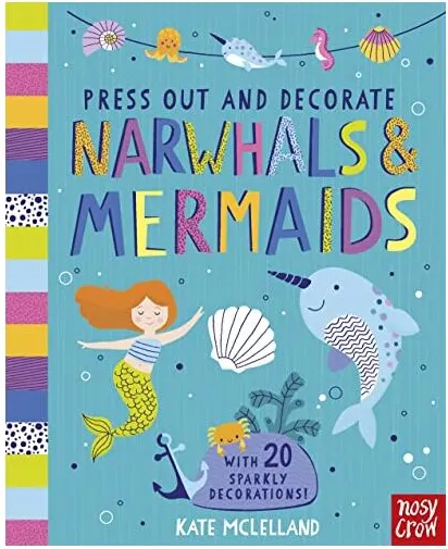 Coperta cărții Press Out and Decorate: Narwhals and Mermaids