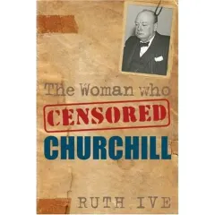 Coperta cărții The Woman Who Censored Churchill