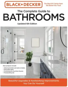 Coperta cărții Black And Decker The Complete Guide To Bathrooms U(...)